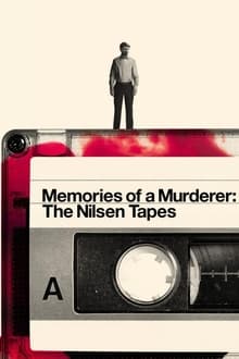 Memories of a Murderer: The Nilsen Tapes